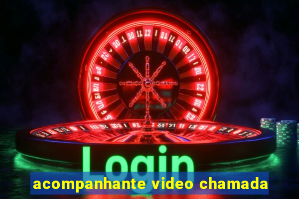 acompanhante video chamada